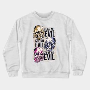 hear, see, speak no evil Crewneck Sweatshirt